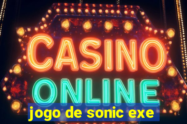 jogo de sonic exe